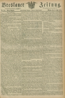 Breslauer Zeitung. Jg.56, Nr. 318 (12 Juli 1875) - Mittag-Ausgabe