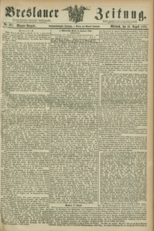 Breslauer Zeitung. Jg.56, Nr. 381 (18 August 1875) - Morgen-Ausgabe + dod.