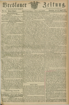 Breslauer Zeitung. Jg.56, Nr. 395 (26 August 1875) - Morgen-Ausgabe + dod.