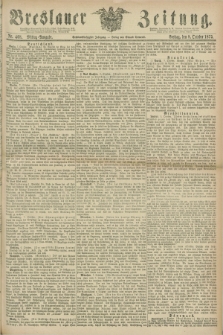 Breslauer Zeitung. Jg.56, Nr. 468 (8 October 1875) - Mittag-Ausgabe