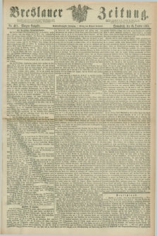 Breslauer Zeitung. Jg.56, Nr. 481 (16 October 1875) - Morgen-Ausgabe + dod.