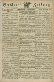 Breslauer Zeitung. Jg.56, Nr. 509 (2 November 1875) - Morgen-Ausgabe + dod.