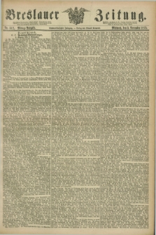 Breslauer Zeitung. Jg.56, Nr. 512 (3 November 1875) - Mittag-Ausgabe