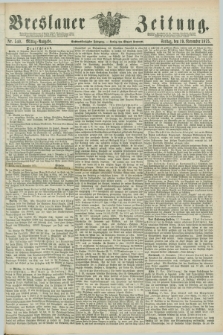 Breslauer Zeitung. Jg.56, Nr. 540 (19 November 1875) - Mittag-Ausgabe