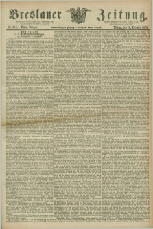 Breslauer Zeitung. Jg.56, Nr. 580 (13 December 1875) - Mittag-Ausgabe