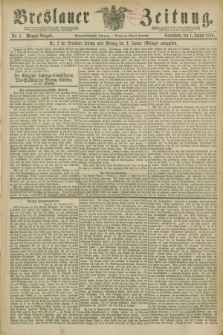 Breslauer Zeitung. Jg.57, Nr. 1 (1 Januar 1876) - Morgen-Ausgabe + dod.