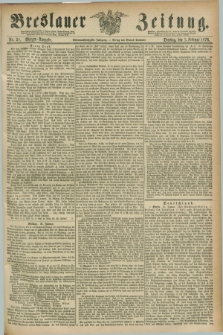 Breslauer Zeitung. Jg.57, Nr. 51 (1 Februar 1876) - Morgen-Ausgabe + dod.
