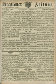 Breslauer Zeitung. Jg.57, Nr. 57 (4 Februar 1876) - Morgen-Ausgabe + dod.