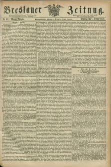 Breslauer Zeitung. Jg.57, Nr. 63 (8 Februar 1876) - Morgen-Ausgabe + dod.