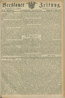 Breslauer Zeitung. Jg.57, Nr. 73 (13 Februar 1876) - Morgen-Ausgabe + dod.