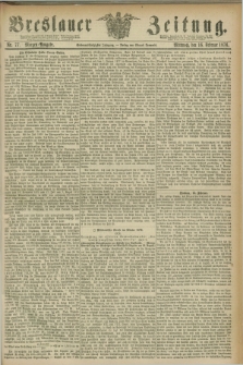 Breslauer Zeitung. Jg.57, Nr. 77 (16 Februar 1876) - Morgen-Ausgabe + dod.