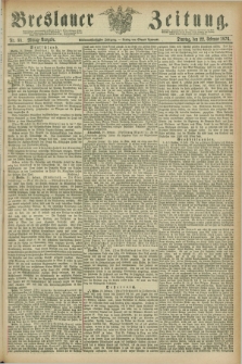 Breslauer Zeitung. Jg.57, Nr. 88 (22 Februar 1876) - Mittag-Ausgabe