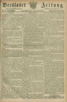 Breslauer Zeitung. Jg.57, Nr. 93 (25 Februar 1876) - Morgen-Ausgabe + dod.