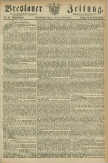 Breslauer Zeitung. Jg.57, Nr. 94 (25 Februar 1876) - Mittag-Ausgabe