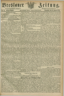 Breslauer Zeitung. Jg.57, Nr. 95 (26 Februar 1876) - Morgen-Ausgabe + dod.