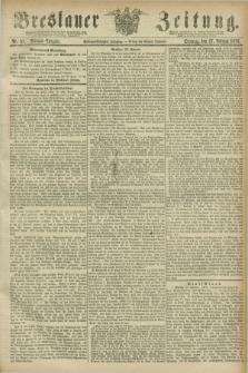 Breslauer Zeitung. Jg.57, Nr. 97 (27 Februar 1876) - Morgen-Ausgabe + dod.