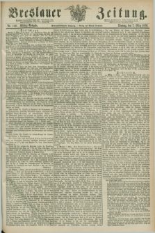 Breslauer Zeitung. Jg.57, Nr. 112 (7 März 1876) - Mittag-Ausgabe