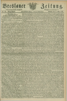 Breslauer Zeitung. Jg.57, Nr. 126 (15 März 1876) - Mittag-Ausgabe