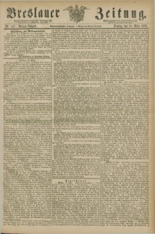 Breslauer Zeitung. Jg.57, Nr. 147 (28 März 1876) - Morgen-Ausgabe + dod.
