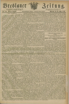 Breslauer Zeitung. Jg.57, Nr. 149 (29 März 1876) - Morgen-Ausgabe + dod.