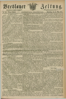 Breslauer Zeitung. Jg.57, Nr. 151 (30 März 1876) - Morgen-Ausgabe + dod.