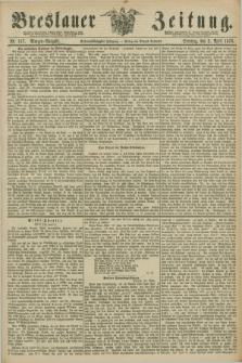 Breslauer Zeitung. Jg.57, Nr. 157 (2 April 1876) - Morgen-Ausgabe + dod.