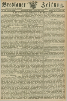 Breslauer Zeitung. Jg.57, Nr. 179 (16 April 1876) - Morgen-Ausgabe + dod.