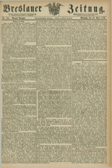 Breslauer Zeitung. Jg.57, Nr. 181 (19 April 1876) - Morgen-Ausgabe + dod.