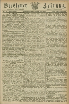 Breslauer Zeitung. Jg.57, Nr. 186 (21 April 1876) - Mittag-Ausgabe