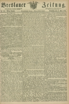 Breslauer Zeitung. Jg.57, Nr. 188 (22 April 1876) - Mittag-Ausgabe