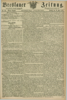 Breslauer Zeitung. Jg.57, Nr. 191 (25 April 1876) - Morgen-Ausgabe + dod.