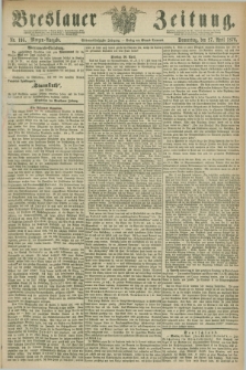 Breslauer Zeitung. Jg.57, Nr. 195 (27 April 1876) - Morgen-Ausgabe + dod.