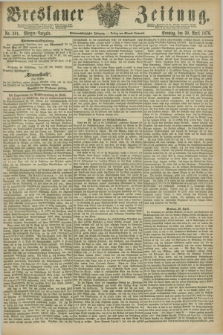 Breslauer Zeitung. Jg.57, Nr. 201 (30 April 1876) - Morgen-Ausgabe + dod.