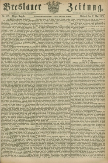 Breslauer Zeitung. Jg.57, Nr. 227 (17 Mai 1876) - Morgen-Ausgabe + dod.