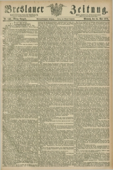 Breslauer Zeitung. Jg.57, Nr. 240 (24 Mai 1876) - Mittag-Ausgabe