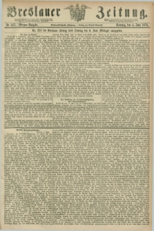 Breslauer Zeitung. Jg.57, Nr. 257 (4 Juni 1876) - Morgen-Ausgabe + dod.