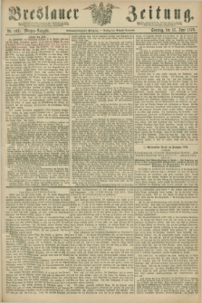 Breslauer Zeitung. Jg.57, Nr. 267 (11 Juni 1876) - Morgen-Ausgabe + dod.