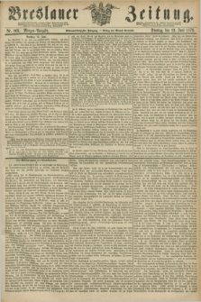 Breslauer Zeitung. Jg.57, Nr. 269 (13 Juni 1876) - Morgen-Ausgabe + dod.