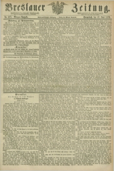 Breslauer Zeitung. Jg.57, Nr. 277 (17 Juni 1876) - Morgen-Ausgabe + dod.