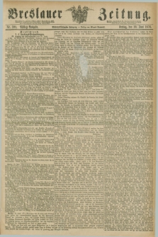 Breslauer Zeitung. Jg.57, Nr. 300 (30 Juni 1876) - Mittag-Ausgabe