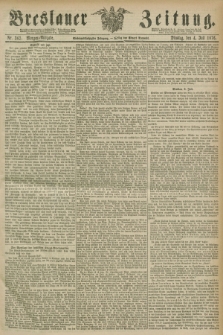 Breslauer Zeitung. Jg.57, Nr. 305 (4 Juli 1876) - Morgen-Ausgabe + dod.