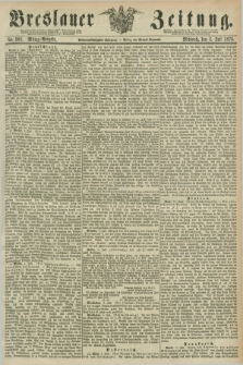 Breslauer Zeitung. Jg.57, Nr. 308 (5 Juli 1876) - Mittag-Ausgabe