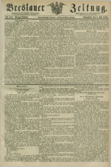 Breslauer Zeitung. Jg.57, Nr. 313 (8 Juli 1876) - Morgen-Ausgabe + dod.