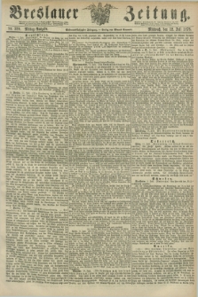 Breslauer Zeitung. Jg.57, Nr. 320 (12 Juli 1876) - Mittag-Ausgabe