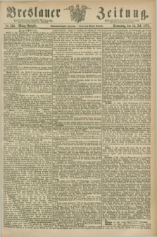 Breslauer Zeitung. Jg.57, Nr. 322 (13 Juli 1876) - Mittag-Ausgabe