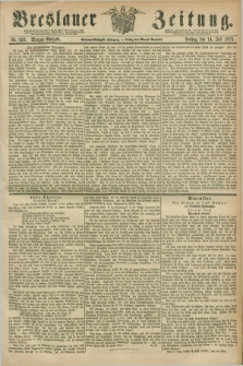 Breslauer Zeitung. Jg.57, Nr. 323 (14 Juli 1876) - Morgen-Ausgabe +dod.