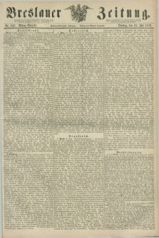 Breslauer Zeitung. Jg.57, Nr. 342 (25 Juli 1876) - Mittag-Ausgabe
