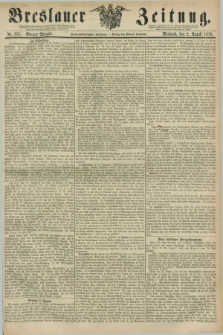Breslauer Zeitung. Jg.57, Nr. 355 (2 August 1876) - Morgen-Ausgabe + dod.