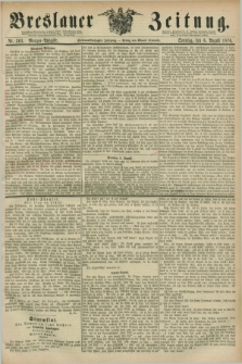 Breslauer Zeitung. Jg.57, Nr. 363 (6 August 1876) - Morgen-Ausgabe + dod.