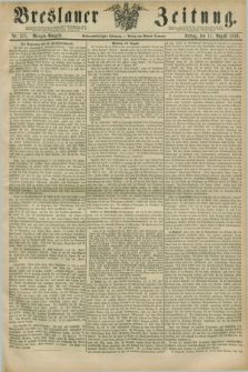 Breslauer Zeitung. Jg.57, Nr. 371 (11 August 1876) - Morgen-Ausgabe + dod.